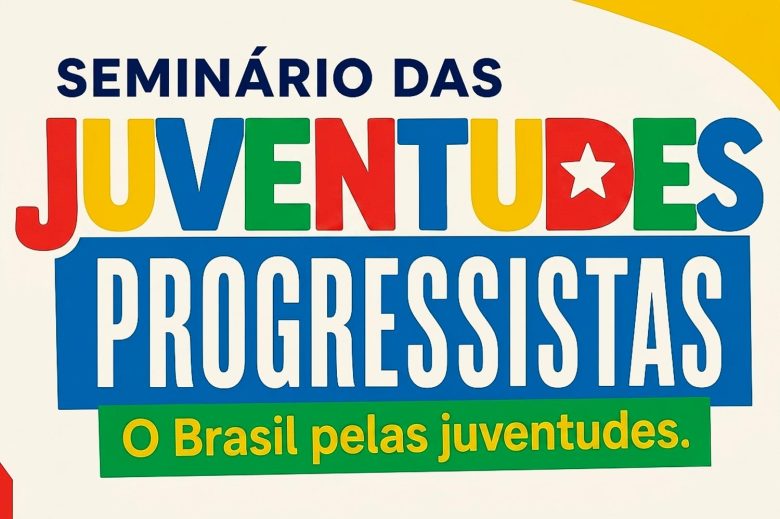 Brasil pelas Juventudes: seminário reúne lideranças progressistas em Brasília